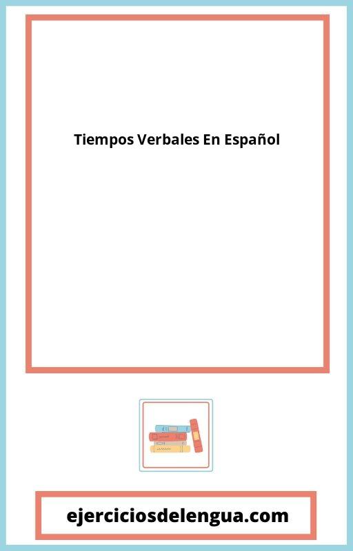 Ejercicios De Tiempos Verbales En Español