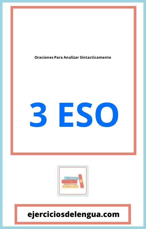 Oraciones Para Analizar Sintacticamente 3 Eso